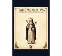 SANTA CATALINA DE SIENA: NOVENARIO PARA CADA DIA DEL MES