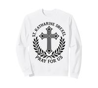 Santa Catalina Drexel Reza por Nosotros Santa Cruz Católica Fe Sudadera
