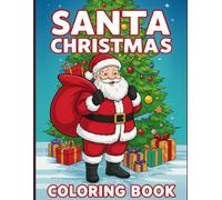 Santa Christmas Coloring Book: 40 Fun and Easy Holiday Coloring Pages for Kids | Santa, Reindeer, Gifts, Snow Scenes and More (Christmas Coloring Collection)