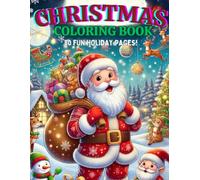 Santa Christmas Coloring Book for Kids Ages 4-8: Fun & Easy Holiday Coloring Pages with Santa, Reindeer, Elves, Snowmen, Gifts & More (80 Festive ... Santa Scenes, Winter Fun, and Simple Designs
