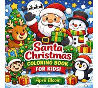 Santa Christmas Coloring Book for Kids: Fun Holiday Activity Book for Boys & Girls Ages 3-7 | Easy Large Print Designs for Early Learning | 100 Pages