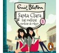 Santa Clara 1 - Las Mellizas Cambian De Colegio (audiolibro)