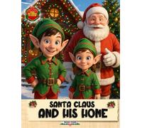 Santa Claus and His Home (Christmas Magic Collection)