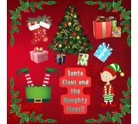 Santa Claus and the Naughty Elves: A funny Christmas coloring book full of laughter, chaos, and holiday magic!