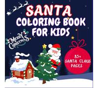 Santa Claus Coloring Book: 85+ santa claus coloring pages | For Kids ages 3 to 8 | 8.5 x 8.5 inches