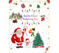Santa Claus Coloring Fun: 20 Fun and Easy Christmas Coloring Pages for Kids