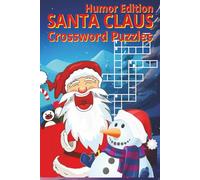Santa Claus Crossword Puzzles Book - Humor Edition: Crossword Puzzles with Clear, Easy-to-Read Clues about Santa Claus Humor and Holiday Brain Games | ... - A cheerful Christmas gift for cozy moments