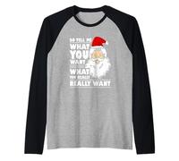 Santa Claus Dime Lo Que Quieres Divertido Navidad Camiseta Manga Raglan