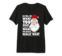 Santa Claus Dime Lo Que Quieres Divertido Navidad Camiseta Premium