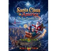 Santa Claus in America: The Lost Christmas Star: A Magical Christmas Adventure Story for Kids Ages 4-8 (SANTA JOLLY MAGICAL WORLD)