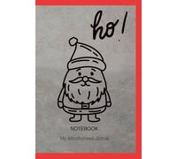 SANTA CLAUS Notebook Journal: A stylish and practical notebook for everyday use - perfect for school, work, or as a gift
