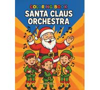 Santa Claus Orchestra Coloring Book For Kids: Easy and bold coloring pages for the youngest children, Christmas atmosphere, charming elves as musicians