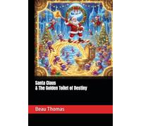 Santa Claus & The Golden Toilet of Destiny: 6 (A Magical Christmas: The Santa Claus Series)