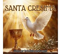 SANTA CRESIMA, LIBRO PER LE DEDICHE DEGLI OSPITI: UN RICORDO PER SEMPRE! PENSIERI ED AUGURI PER UN GIORNO SPECIALE!