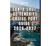 Santa Cruz de Tenerife Cruise Port Guide 2026-2027: Explore the Canary Islands with DIY Shore Excursions, Cultural Highlights & Budget Tips (European Travel books & Christmas Guides)