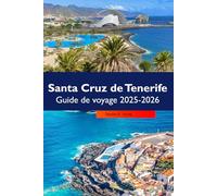 Santa Cruz de Tenerife Guide de voyage 2025-2026: Découvrez les meilleures plages, la culture locale, les joyaux cachés et les attractions incontournables d'Espagne