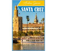 SANTA CRUZ Guida di viaggio 2025 - 2026