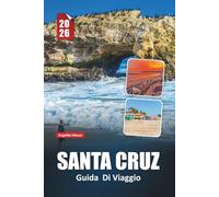 SANTA CRUZ GUIDA DI VIAGGIO 2026: piagge, divertimento sul lungomare, sequoie, cibo locale, dove alloggiare e consigli da insider per la rilassata costa californiana
