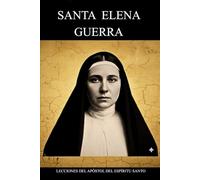 Santa Elena Guerra: Lecciones del Apóstol del Espíritu Santo
