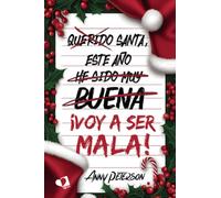 Santa, este año... ¡voy a ser mala!: Edición sin cantos tintados