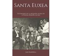 Santa Euxea: Testimonio de la pequeña aldea de A Peroxa (Ribeira Sacra)
