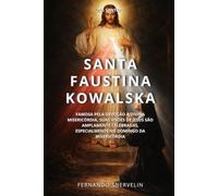 SANTA FAUSTINA KOWALSKA: FAMOSA PELA DEVOÇÃO À DIVINA MISERICÓRDIA, SUAS VISÕES DE JESUS SÃO AMPLAMENTE CELEBRADAS, ESPECIALMENTE NO DOMINGO DA MISERICÓRDIA (SANTIDADES)
