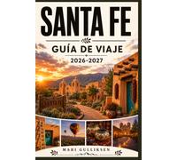 Santa Fe Guía de viaje 2026-2027: Descubre la arquitectura de adobe, la cultura del suroeste, la plaza histórica, la gastronomía local y consejos prácticos para tu escapada a Nuevo México.