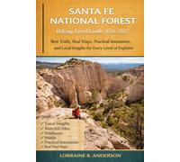 Santa Fe National Forest Hiking Travel Guide 2026-2027: Best Trails, Real Maps, Practical Itineraries, and Local Insights for Every Level of Explorer