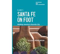 Santa Fe On Foot: Walking America’s Favorite City