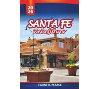 Santa Fe Reiseführer 2026: Praktische Tipps für historische Stätten, lokale Lebensmittel, Aktivitäten und Tagesausflüge in New Mexico