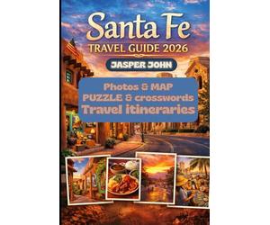 Santa Fe Travel Guide 2026: An Immersive Journey Through Canyon Road Art, Taos Day Trips, Desert Landscapes, Cultural Landmarks, Boutique Hotels, Local Flavors, and the Soul of Northern New Mexico
