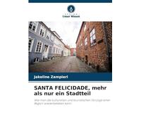 SANTA FELICIDADE, mehr als nur ein Stadtteil