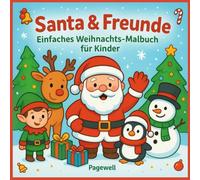 Santa & Freunde - Einfaches Weihnachts-Malbuch für Kinder: 20 Lustige und Festliche Ausmalbilder für Kleine Künstler