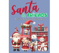 Santa & Friends Activity Book for Preschoolers: Montessori-inspired Christmas Activity Workbook for Ages 4-6