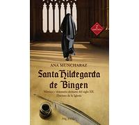 Santa Hildegarda De Bingen. Mística y Visionaria Alemana Del siglo XII. Doctora de La Iglesia: 117 (Arcaduz nº 117)