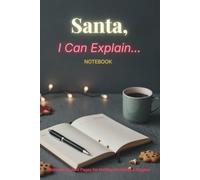 Santa, I Can Explain…Notebook: Ridiculous Lined Pages for Holiday Scribbles & Giggles