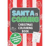 Santa is Coming Christmas Colouring Book | Children's Holidays Activity Colour Book: 8.5 x 11 inches