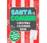 Santa is Coming Christmas Colouring Book | Children's Holidays Activity Colour Book: 8.5 x 11 inches (Christmas Colouring and Activity Books)