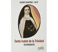 Santa Isabel De La Trinidad. su biografía (Mística y místicos)