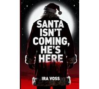 Santa Isn’t Coming - He’s Here