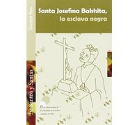 Santa Josefina Bakhita, La esclava Negra: 232 (Santos y Santas)