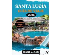SANTA LUCÍA GUÍA DE VIAJE 2025: Descubra playas vírgenes, volcanes y tesoros insulares