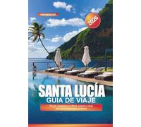 SANTA LUCÍA Guía de Viaje 2026: Playas, caminatas en Piton, resorts y cosas que hacer en la costa caribeña