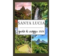 SANTA LUCIA GUIDA DI VIAGGIO 2026
