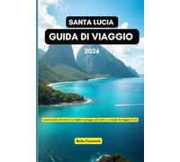 Santa Lucia Guida di viaggio 2026: Le principali attrazioni, le migliori spiagge, gli hotel e i consigli di viaggio locali