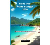 Santa Lucia Guida di viaggio 2026: Tesori nascosti, esperienze locali e attrazioni imperdibili