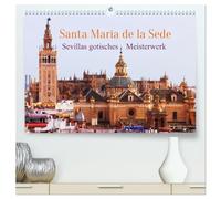 Santa María de la Sede (hochwertiger Premium Wandkalender 2026 DIN A2 quer), Kunstdruck in Hochglanz: Diese Kirche ist ein Wahrzeichen Sevillas und ganz Andalusiens