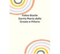 Santa Maria Delle Grazie A Milano (ebook)