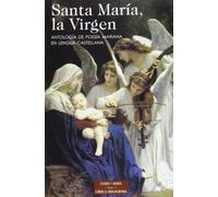 Santa María, la Virgen. Antología de poesía mariana en lengua castellana: Antologia de Poesia Mariana En Lengua Castellana (ESTUDIOS Y ENSAYOS)