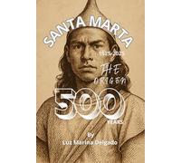 Santa Marta, the Origin - 500 Years
